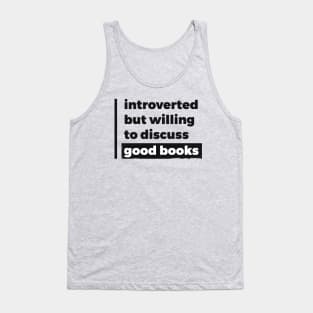 Introverted but willing to discuss good books (Pure Black Design) Tank Top
